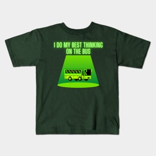 I do my best thinking on the bus Kids T-Shirt